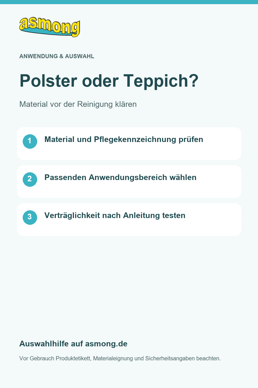 asmong Auswahlkarte Polster oder Teppich: Material und Pflegekennzeichnung prüfen, passenden Anwendungsbereich wählen und die Verträglichkeit nach Anleitung testen.